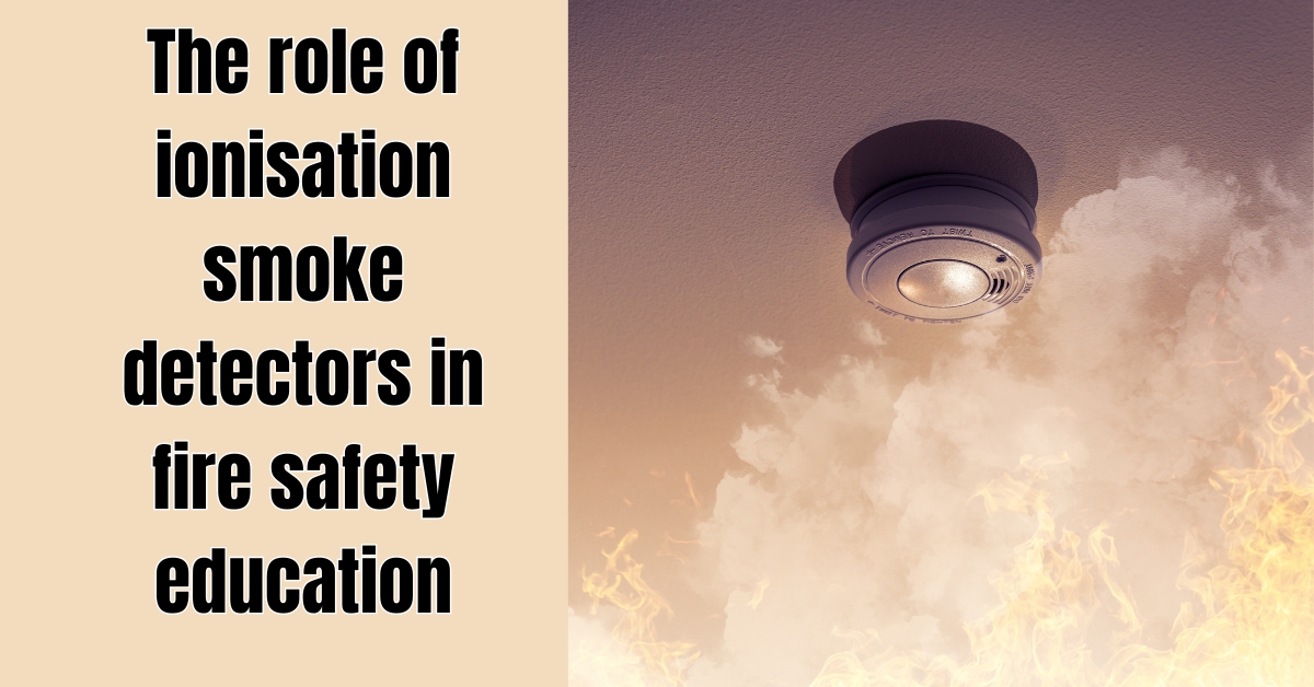 The role of ionisation smoke detectors in fire safety education